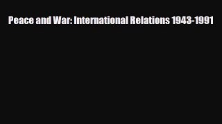 Read ‪Peace and War: International Relations 1943-1991 PDF Online
