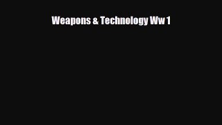 Download ‪Weapons & Technology Ww 1 PDF Online