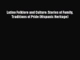 Read Latino Folklore and Culture: Stories of Family Traditions of Pride (Hispanic Heritage)