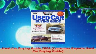 PDF  Used Car Buying Guide 2004 Consumer Reports Used Car Buying Guide PDF Full Ebook