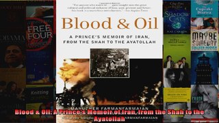 Blood  Oil A Princes Memoir of Iran from the Shah to the Ayatollah