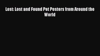Read Lost: Lost and Found Pet Posters from Around the World Ebook Free