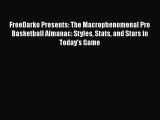 Download FreeDarko Presents: The Macrophenomenal Pro Basketball Almanac: Styles Stats and Stars