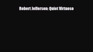 Read ‪Robert Jefferson: Quiet Virtuoso‬ Ebook Free