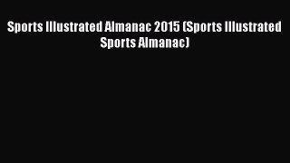 Read Sports Illustrated Almanac 2015 (Sports Illustrated Sports Almanac) Ebook