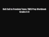 Download Holt Call to Freedom Texas: TAKS Prep Workbook Grades 6-8 Ebook Free