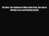 Download GO-Diet: The Goldberg-O'Mara Diet Plan the Key to Weight Loss and Healthy Eating PDF