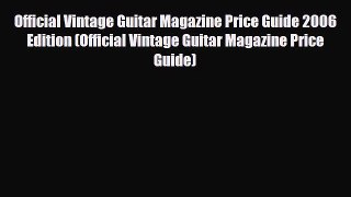 Download ‪Official Vintage Guitar Magazine Price Guide 2006 Edition (Official Vintage Guitar