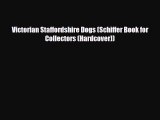 Read ‪Victorian Staffordshire Dogs (Schiffer Book for Collectors (Hardcover))‬ Ebook Free