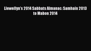 Read Llewellyn's 2014 Sabbats Almanac: Samhain 2013 to Mabon 2014 Ebook