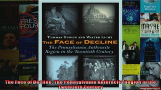 The Face of Decline The Pennsylvania Anthracite Region in the Twentieth Century