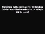 Read The Sirtfood Diet Recipe Book: Over 100 Delicious Calorie-Counted Recipes to Burn Fat