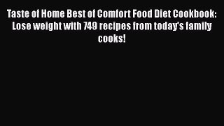 Read Taste of Home Best of Comfort Food Diet Cookbook: Lose weight with 749 recipes from today's