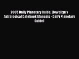 Download 2005 Daily Planetary Guide: Llewellyn's Astrological Datebook (Annuals - Daily Planetary