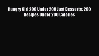 Read Hungry Girl 200 Under 200 Just Desserts: 200 Recipes Under 200 Calories Ebook Free
