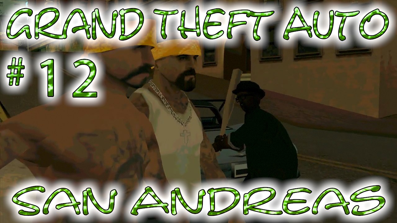 Grand Theft Auto: San Andreas # 12 ➤ Big Smoke Wants To Get High