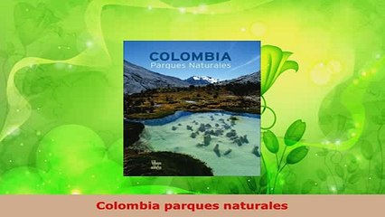 Video herunterladen: Download  Colombia parques naturales PDF Book Free