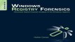 Read Windows Registry Forensics  Advanced Digital Forensic Analysis of the Windows Registry Ebook