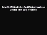 Download Detox (3rd Edition): 3-Day Rapid Weight Loss Detox Cleanse - Lose Up to 10 Pounds!