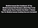 Download Mediterranean Diet Cookbook: 70 Top Mediterranean Diet Recipes & Meal Plan To Eat