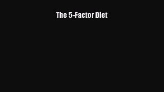 Download The 5-Factor Diet Ebook Online