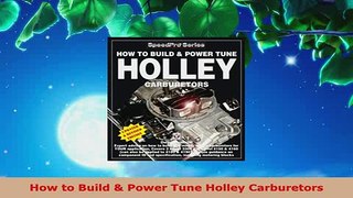 PDF  How to Build  Power Tune Holley Carburetors PDF Book Free