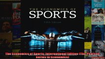 The Economics of Sports International Edition The Pearson Series in Economics