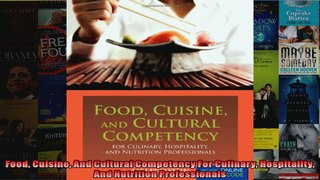 Food Cuisine And Cultural Competency For Culinary Hospitality And Nutrition Professionals