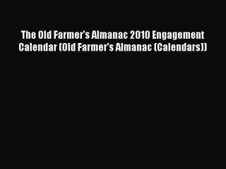 [Download PDF] The Old Farmer's Almanac 2010 Engagement Calendar (Old Farmer's Almanac (Calendars))