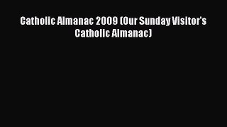 [Download PDF] Catholic Almanac 2009 (Our Sunday Visitor's Catholic Almanac) Ebook Online