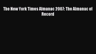 [Download PDF] The New York Times Almanac 2007: The Almanac of Record Ebook Free