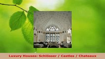 PDF  Luxury Houses Schlösser  Castles  Chateaux Read Online