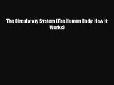 Read The Circulatory System (The Human Body: How It Works) Ebook Free