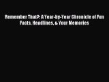 [Download PDF] Remember That?: A Year-by-Year Chronicle of Fun Facts Headlines & Your Memories