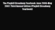 Read The Playbill Broadway Yearbook: June 2006-May 2007: Third Annual Edition (Playbill Broadway