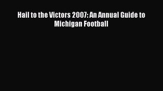 Download Hail to the Victors 2007: An Annual Guide to Michigan Football Ebook