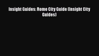 Read Insight Guides: Rome City Guide (Insight City Guides) PDF
