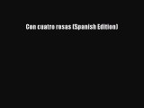 [PDF] Con cuatro rosas (Spanish Edition) [Read] Full Ebook