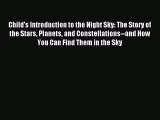 [Download PDF] Child's Introduction to the Night Sky: The Story of the Stars Planets and Constellations--and