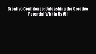 [Download PDF] Creative Confidence: Unleashing the Creative Potential Within Us All PDF Online