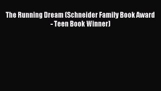 [Download PDF] The Running Dream (Schneider Family Book Award - Teen Book Winner) Ebook Free