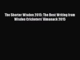 [Download PDF] The Shorter Wisden 2015: The Best Writing from Wisden Cricketers' Almanack 2015