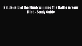 [Download PDF] Battlefield of the Mind: Winning The Battle in Your Mind - Study Guide Ebook