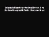 [Download PDF] Columbia River Gorge National Scenic Area (National Geographic Trails Illustrated