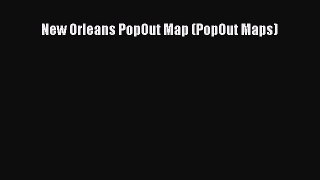 [Download PDF] New Orleans PopOut Map (PopOut Maps) Ebook Online