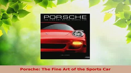 Download  Porsche The Fine Art of the Sports Car Free Books