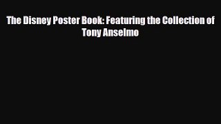 Read ‪The Disney Poster Book: Featuring the Collection of Tony Anselmo‬ Ebook Free