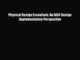 PDF Physical Design Essentials: An ASIC Design Implementation Perspective  EBook