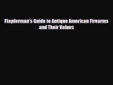Download Flayderman's Guide to Antique American Firearms and Their Values Ebook