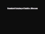 PDF Standard Catalog of Smith & Wesson Ebook